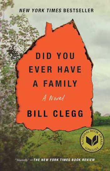  DID YOU EVER HAVE A FAMILY by Bill Clegg