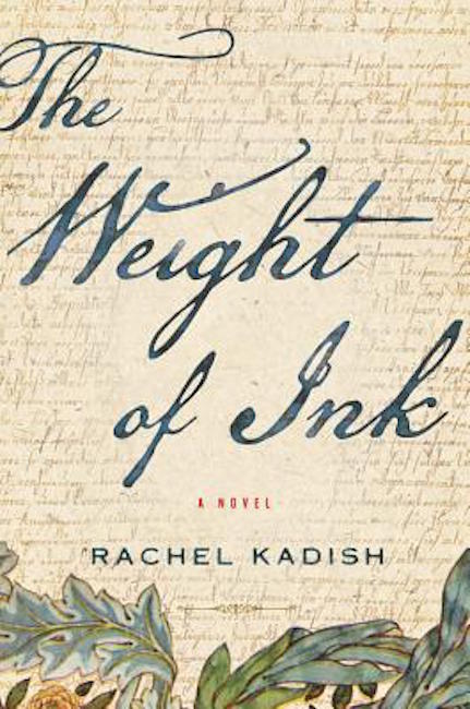 THE WEIGHT OF INK by Rachel Kadish